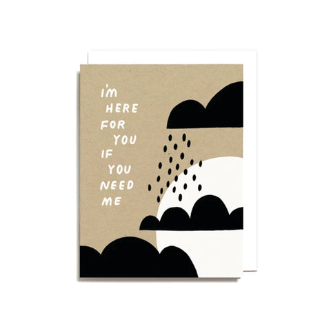 I'M HERE FOR YOU IF YOU NEED ME CARD
