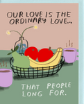 ORDINARY LOVE CARD